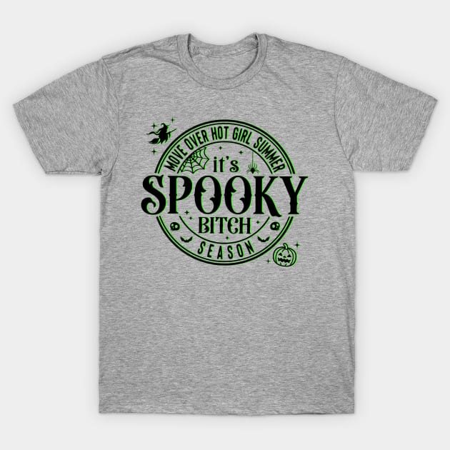 Move over hot girl summer, its spooky season! T-Shirt by Dizzy Lizzy Dreamin